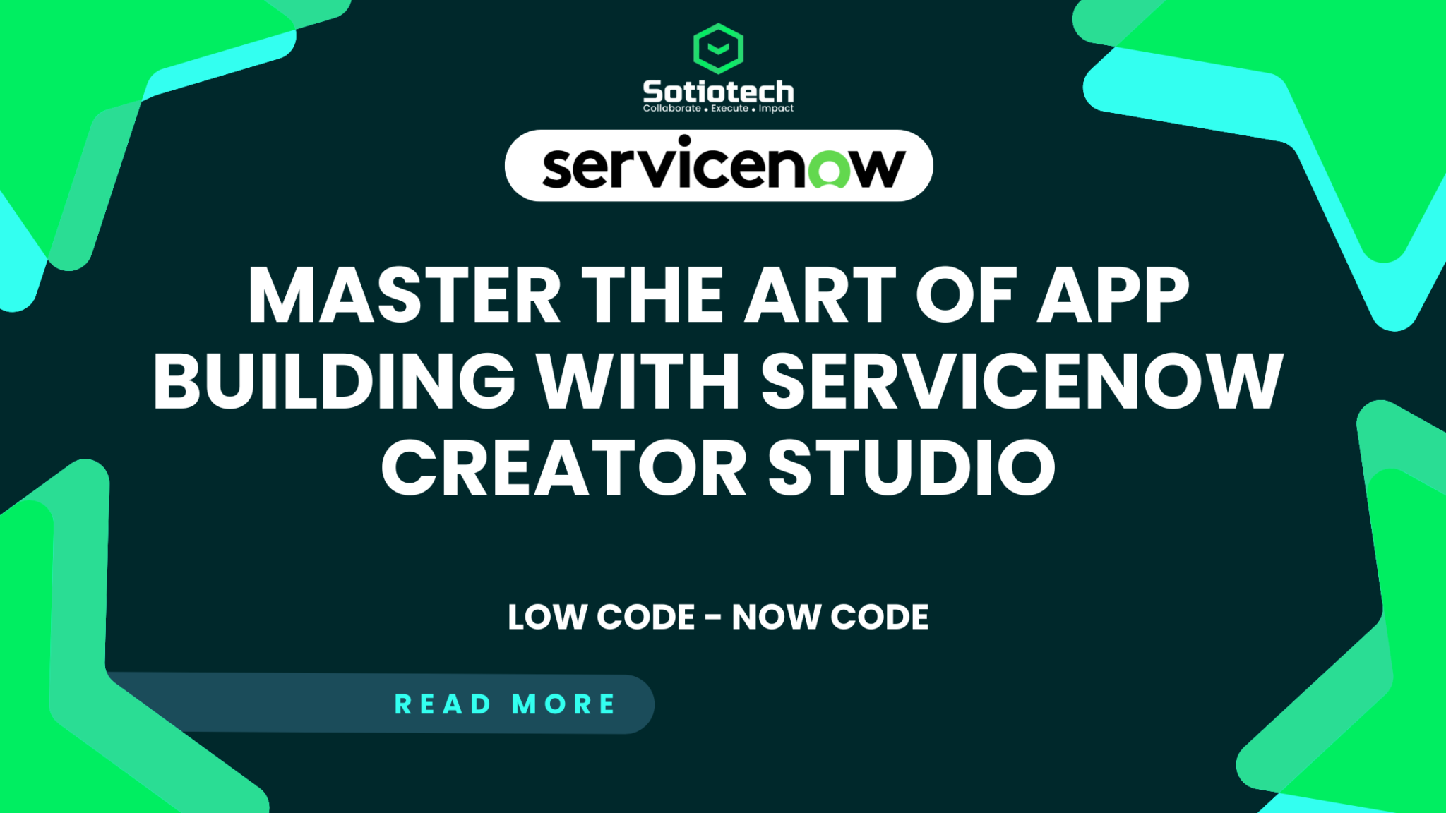 Master the Art of App Building with ServiceNow Creator Studio - Sotiotech