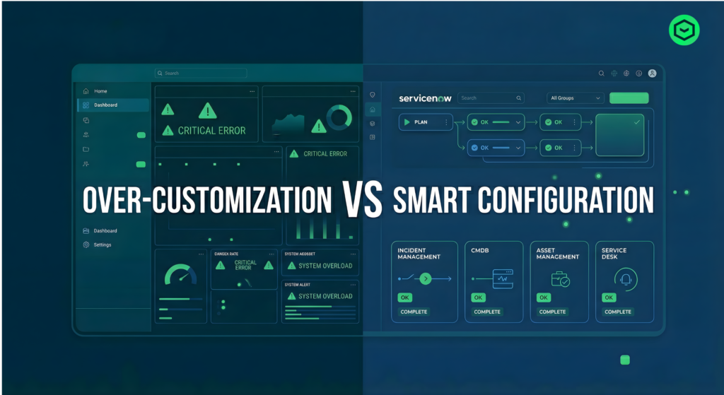 10 Signs Your ServiceNow Instance is Over-Customized